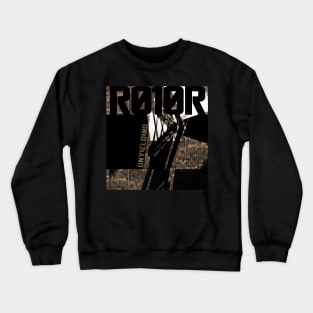 r010r_unyielding1 Crewneck Sweatshirt